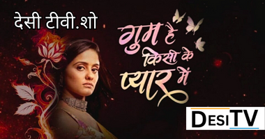 Ghum Hai Kisi key Pyar Mein Desi Serial-Desitv.show